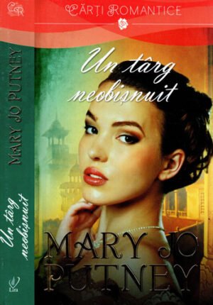 Un targ neobisnuit (Mary Jo Putney) colectia Lira