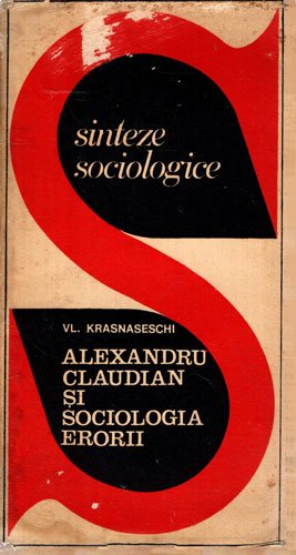 Alexandru Claudian si sociologia erorii (Vladimir Krasnaseschi)