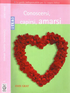 Conoscersi, capirsi, amarsi (John Gray)