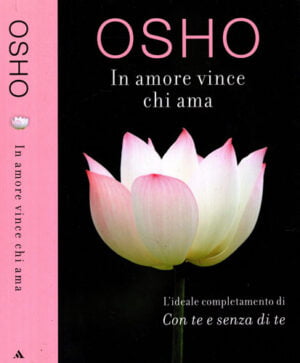 In amore vince chi ama (Osho)