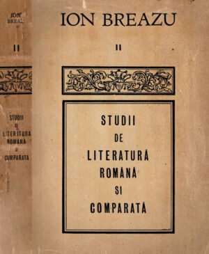 Studii de literatura romana si comparata vol. II (Ion Breazu)