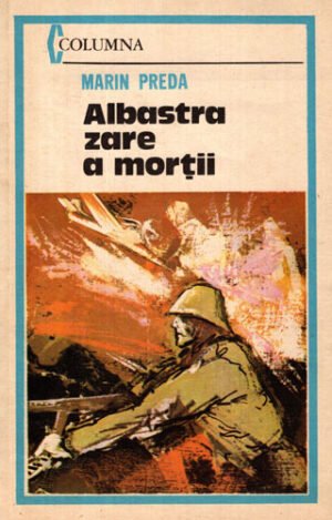 Albastra zare a mortii (Marin Preda) colectia Columna