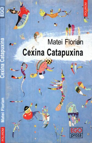 Cexina Catapuxina (Matei Florian)