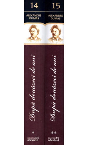 Dupa douazeci de ani vol. I+II (Alexandre Dumas) colectia Adevarul nr. 14-15