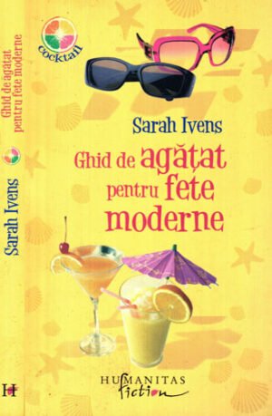 Ghid de agatat pentru fete moderne (Sarah Ivens)  coelctia Cocktail