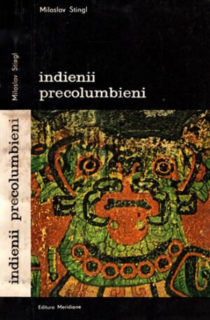 Indienii precolumbieni (Miloslav Stingl) volum uzat
