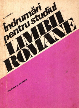 Indrumari pentru studiul limbii romane (N. Mihaescu)