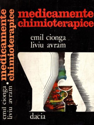 Medicamente chimioterapice (Emil G. Cionga, Liviu Cornel Avram)