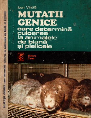 Mutatii genice care determina culoarea la animalele de blana si pielicele (Ioan Vintila)