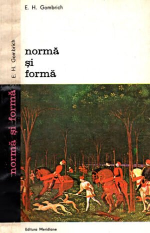 Norma si forma - studii despre arta Renasterii (E. H. Gombrich)