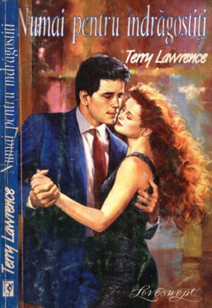 Numai pentru indragostiti (Terry Lawrence) colectia Loveswept
