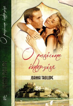 O pasiune interzisa (Joanna Trollope) colectia Lira