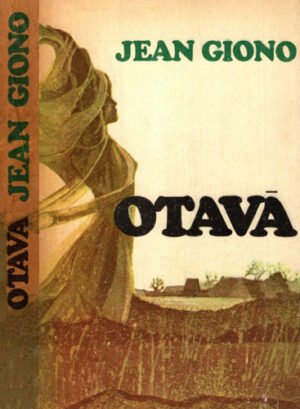 Otava. Unul din Baumugnes. Dezertorul (Jean Giono)