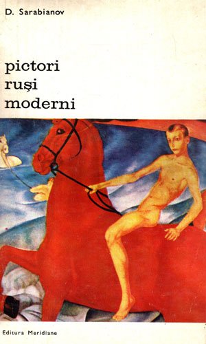 Pictorii rusi moderni (D. Sarabianov)