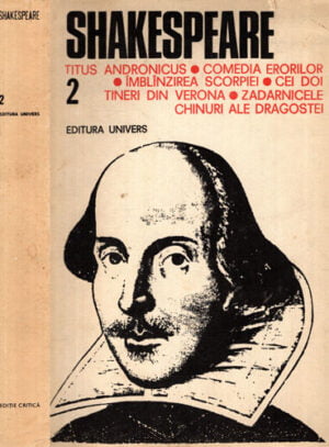 Opere complete vol. 2 - teatru (William Shakespeare) editie critica