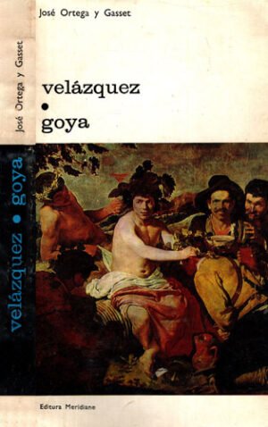 Velazquez. Goya (Jose Ortega y Gasset)