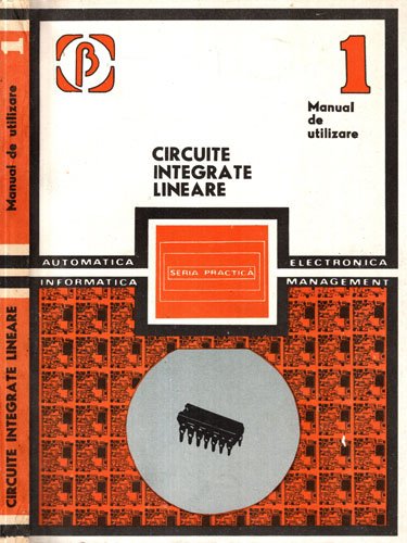 Circuite integrate lineare vol. I - manual de utilizare (A. Vatasescu, M. Bodea, A. Hartular) Circuite integrate lineare vol. I - manual de utilizare (A. Vatasescu, M. Bodea, A. Hartular)