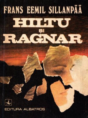 Hiltu si Ragnar (Frans Eemil Sillanpaa)