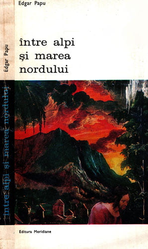 Intre Alpi si marea nordului (Edgar Papu)