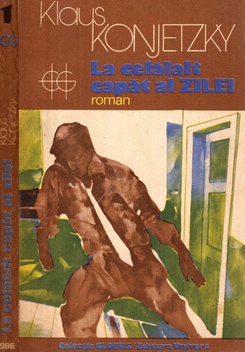 La celalat capat al zilei (Klaus Konjetzky) colectia Globus