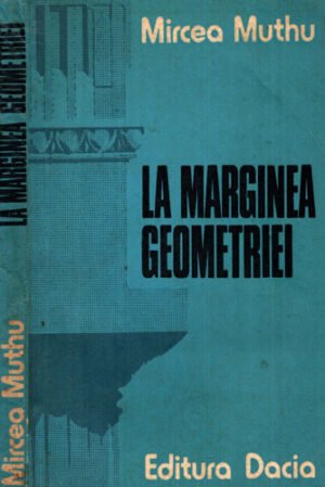 La marginea geometriei (Mircea Muthu)