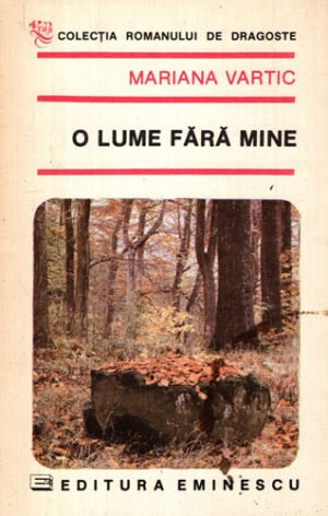 O lume fara mine (Mariana Vartic) colectia Romanulu ide dragoste
