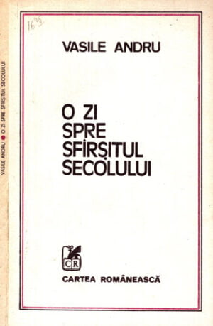 O zi spre sfarsitul secolului (Vasile Andru)
