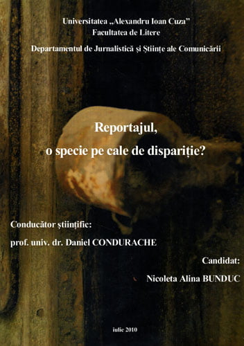 Reportajul, o specie pe cale de disparitie? (Nicoleta Alina Bunduc) Reportajul, o specie pe cale de disparitie? (Nicoleta Alina Bunduc)
