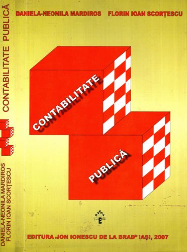Contabilitate publica (Daniela-Neonila Mardiros, Florin Ioan Scortescu) Contabilitate publica (Daniela-Neonila Mardiros, Florin Ioan Scortescu)