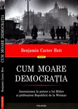 Cum moare democratia (Benjamin Carter Hett)