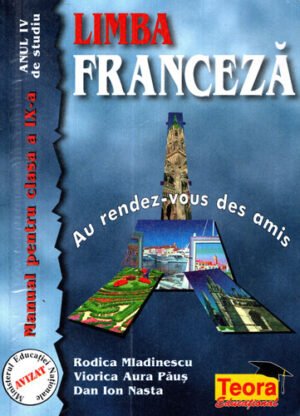 Limba franceza - manual pentru clasa a IX-a anul IV de studiu (Rodica Mladinescu, Viorica Aura Paus, Dan Ion Nasta)