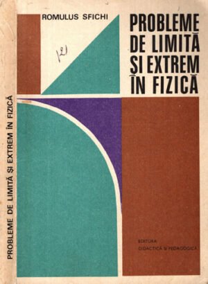 Probleme de limita si extrem in fizica (Romulus Sfichi)