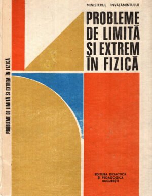 Probleme de limita si extrem in fizica - editia a II-a (Romulus Sfichi)