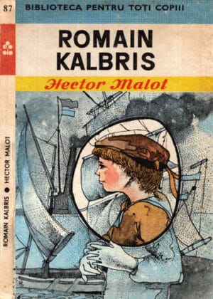 Romain Kalbris (Hector Malot) colectia Biblioteca pentru toti copiii, volum uzat