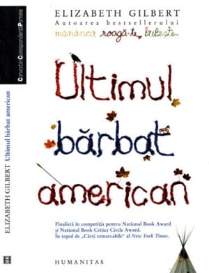 Ultimul barbat american (Elizabeth Gilbert) colectia Memorii Jurnale