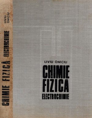 Chimie fizica - electrochimie - editia a II-a (Liviu Oniciu)