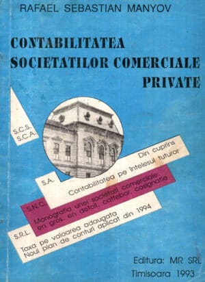 Contabilitatea societatilor comerciale private (Rafael Sebastian Manyov)