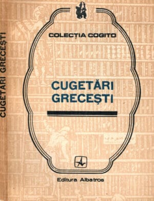 Cugetari grecesti (Maria Marinescu-Himu) colectia Cogito