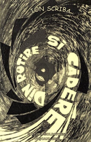 Din rotire si cadere (Ion Scriba)