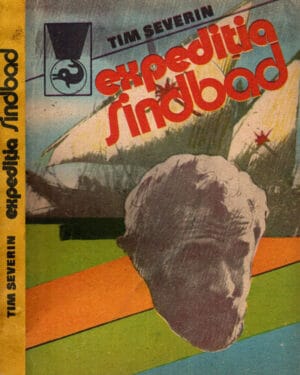 Expeditia Sindbad (Tim Severin) colectia Delfin
