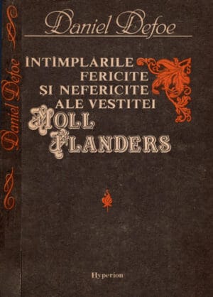 Intamplarile fericite si nefericite ale vestitei Moll Flanders (Daniel Defoe)