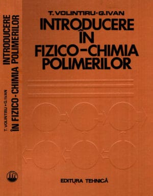 Introducere in fizico-chimia polimerilor (Tanase Volintiru, Gheorghe Ivan)