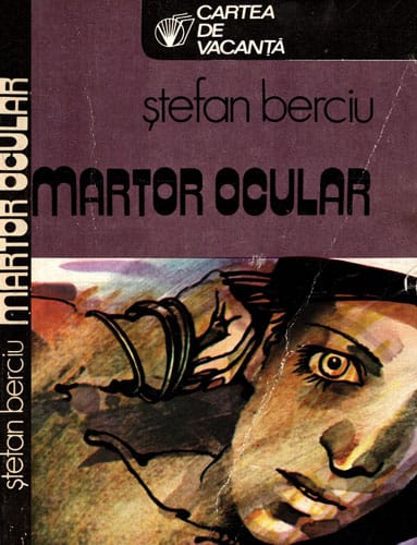 Martor ocular (Stefan Berciu) colectia Cartea de vacanta Martor ocular (Stefan Berciu) colectia Cartea de vacanta