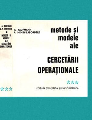 Metode si modele ale cercetarii operationale vol. III ( A. Kaufmann, A. Henry-Laborder) programarea matematica in numere intregi