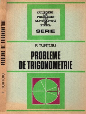Probleme de trigonometrie - editia a II-a (Fanica Turtoiu)
