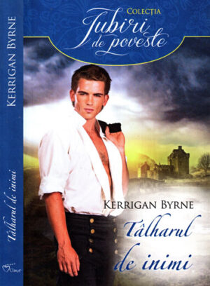 Talharul de inimi (Kerrigan Byrne) colectia Iubiri de poveste