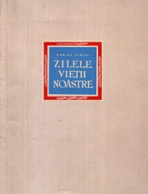 Zilele vietii noastre (Marina Sereni)