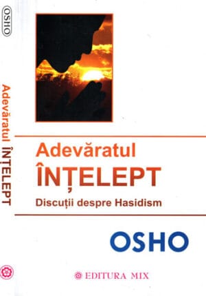 Adevaratul intelept - discutii despre hasidism (Osho)