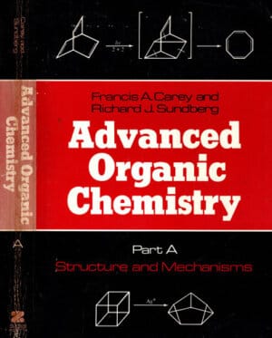 Advanced organic chemistry part A (Francis A. Carey, Richard J. Sundberg)