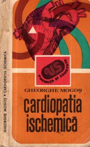 Cardiopatia ischemica (Gheorghe Mogos) colectia Vacanta si sanatate